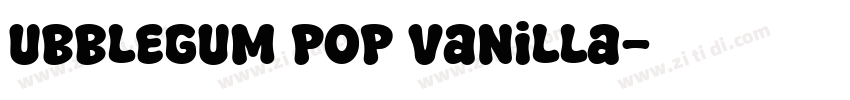 ubblegum Pop Vanilla字体转换